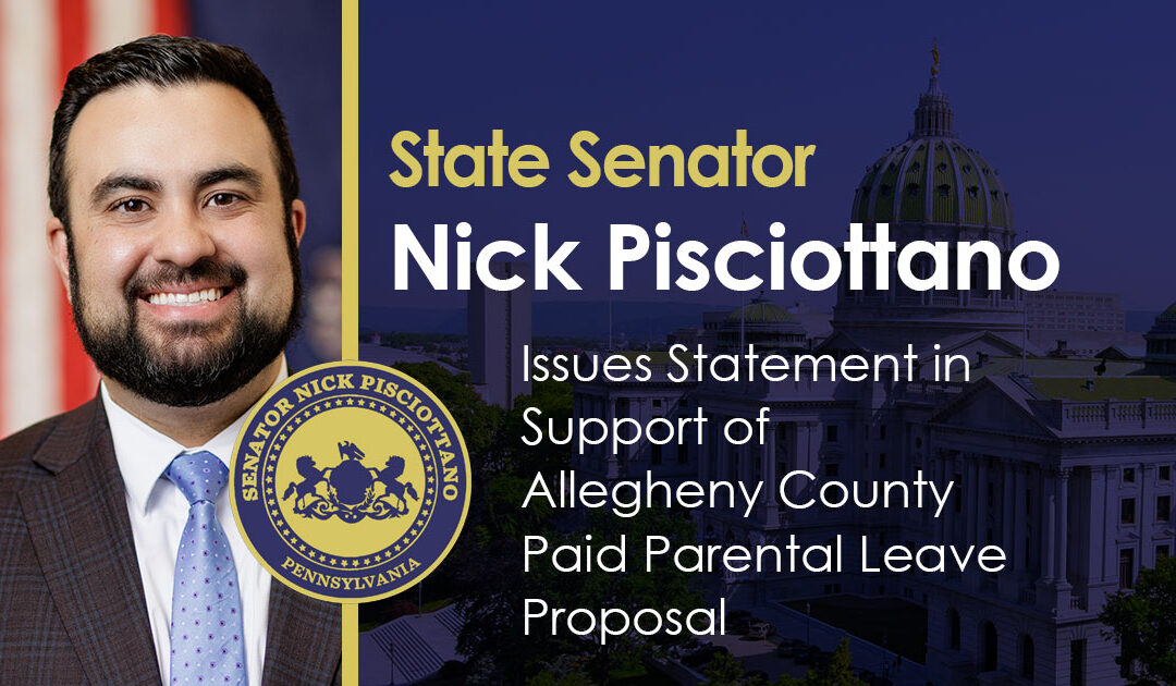 Senator Pisciottano Statement on Allegheny County Paid Parental Leave Proposal